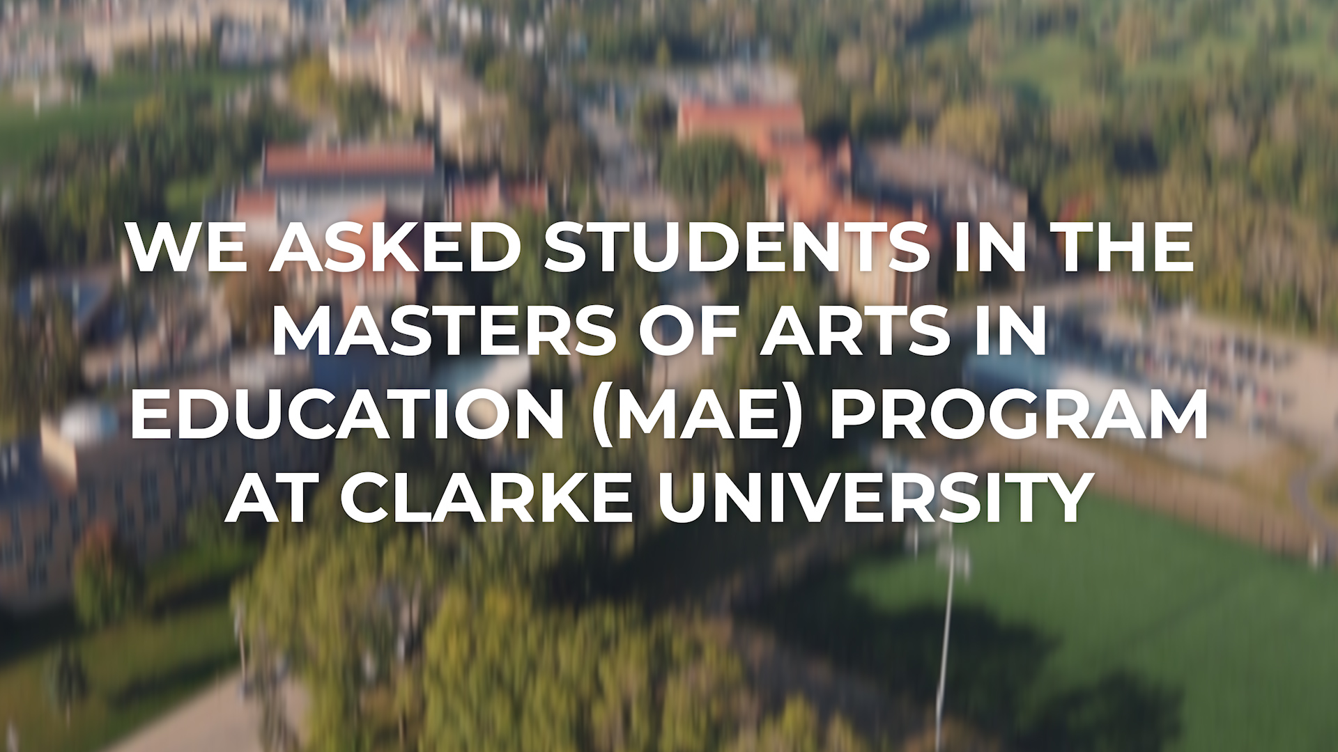 Clarke University Master of Arts in Education (MAE) Student Testimonials.